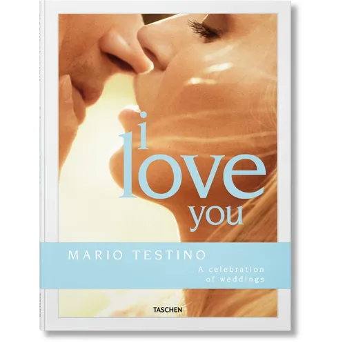 Mario Testino. I Love You. a Celebration of Weddings - Hardcover