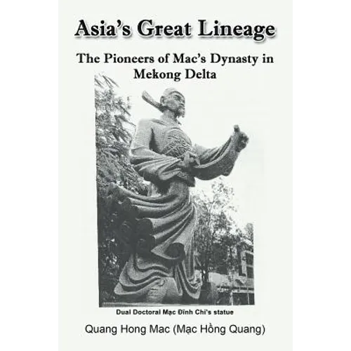 Asia's Great Lineage: The Pioneers of Mac's Dynasty in Mekong Delta - Paperback