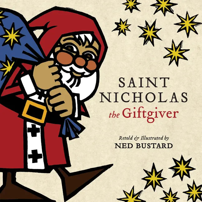 Saint Nicholas the Giftgiver: The History and Legends of the Real Santa Claus - Hardcover