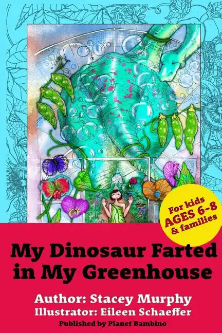 My Dinosaur Farted in My Greenhouse: (Perfect Bedtime Story for Young Readers Age 6-8) May Cause Giggles - Paperback