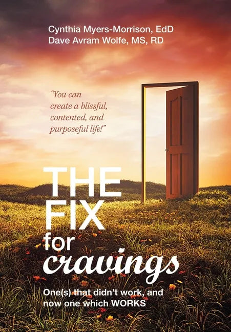 The Fix for Cravings: One(S) That Didn't Work, and Now One Which Works - Hardcover