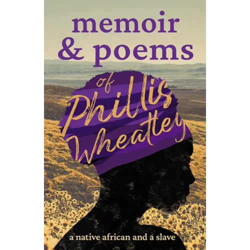 Memoir & Poems of Phillis Wheatley: A Native African and a Slave - Paperback