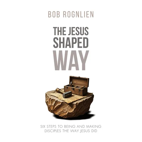 The Jesus-Shaped Way: Six Steps to Being and Making Disciples the Way Jesus Did - Paperback
