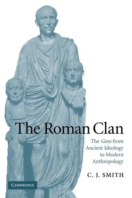 The Roman Clan: The Gens from Ancient Ideology to Modern Anthropology - Paperback