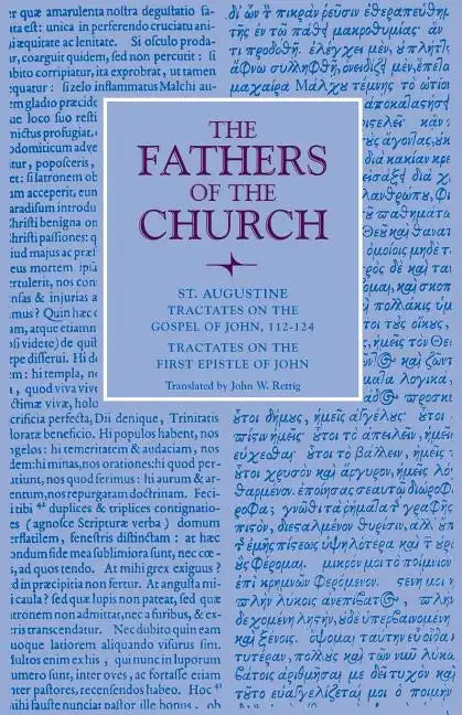Tractates on the Gospel of John, 112-124; Tractates on the First Epistle of John - Paperback