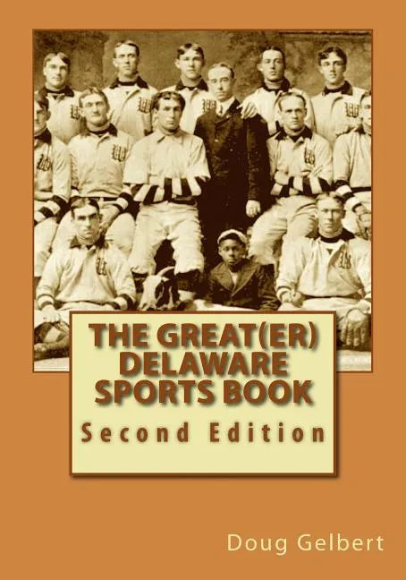 The Great(er) Delaware Sports Book: Second Edition - Paperback