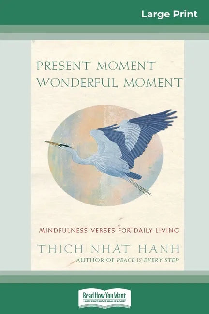 Present Moment Wonderful Moment: Mindfulness Verses For Daily Living (16pt Large Print Edition) - Paperback