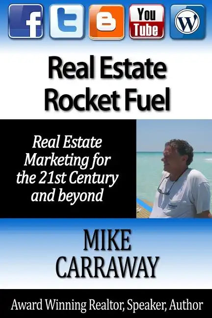 Real Estate Rocket Fuel: Internet Marketing for Real Estate for the 21st Century and Beyond - Paperback
