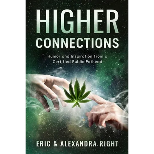 Higher Connections: Humor and Inspiration from a Certified Public Pothead - Paperback