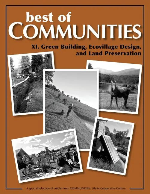 Best of Communities: XI. Green Building, Ecovillage Design, and Land Preservatio - Paperback