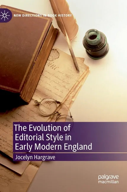 The Evolution of Editorial Style in Early Modern England - Hardcover