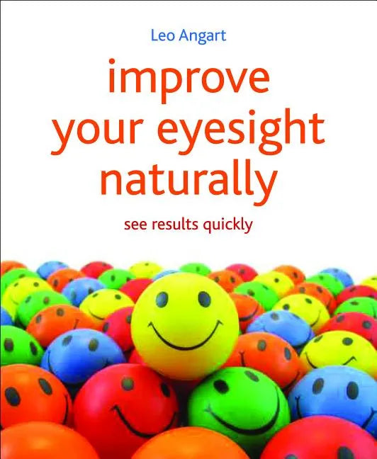 Improve Your Eyesight Naturally: See Results Quickly - Paperback