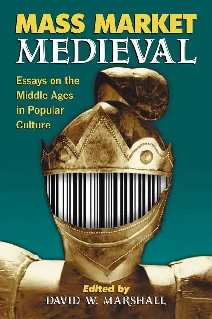 Mass Market Medieval: Essays on the Middle Ages in Popular Culture - Paperback