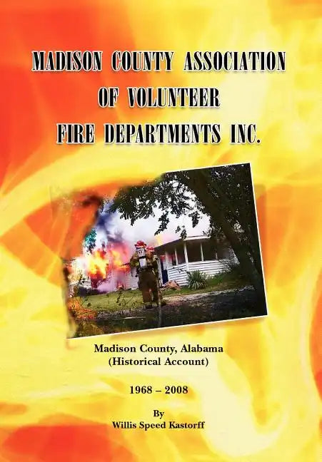 Madison County Association of Volunteer Fire Departments Inc. - Hardcover