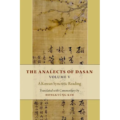 The Analects of Dasan, Volume V: A Korean Syncretic Reading - Hardcover