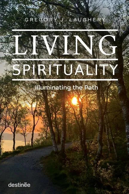 Living Spirituality: Illuminating the Path - Paperback
