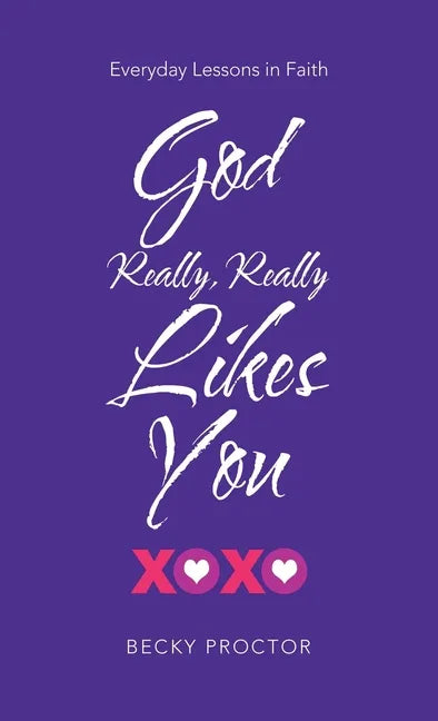 God Really, Really Likes You: Everyday Lessons in Faith - Hardcover
