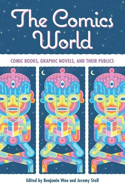 The Comics World: Comic Books, Graphic Novels, and Their Publics - Paperback