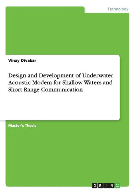Design and Development of Underwater Acoustic Modem for Shallow Waters and Short Range Communication - Paperback