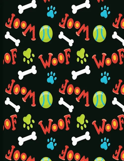 Woof Woof: Undated Daily Organizer for Doggie Moms, Pet Sitters, and Dog Walkers - Paperback