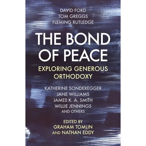 The Bond of Peace: Exploring Generous Orthodoxy - Paperback