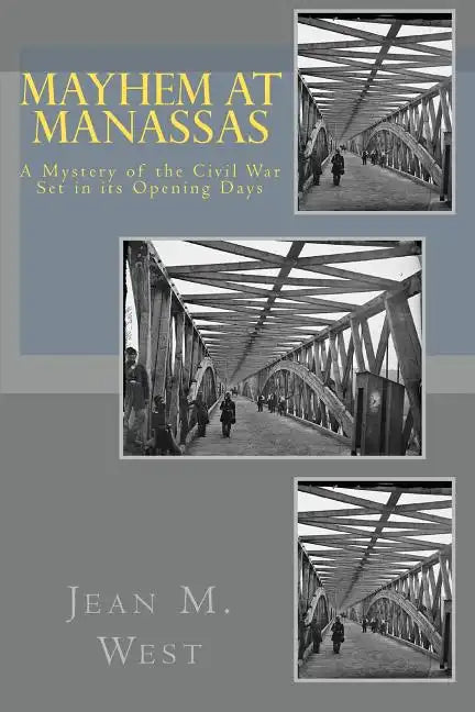Mayhem at Manassas: A Mystery of the Civil War Set in its Opening Days - Paperback