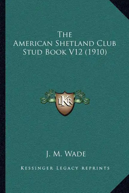 The American Shetland Club Stud Book V12 (1910) - Paperback