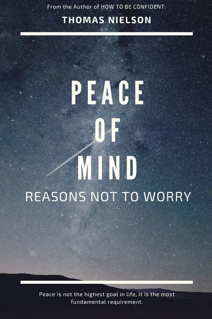 Peace of Mind: Reasons Not to Worry - Paperback