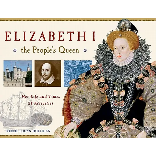 Elizabeth I, the People's Queen: Her Life and Times, 21 Activities Volume 38 - Paperback
