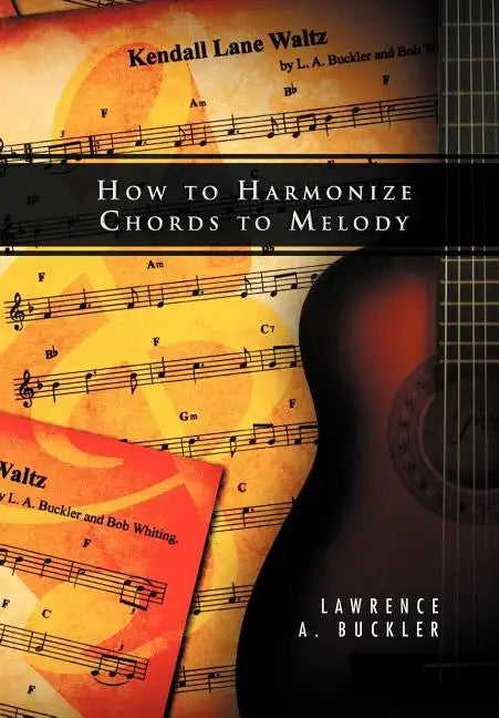 How to Harmonize Chords to Melody - Hardcover