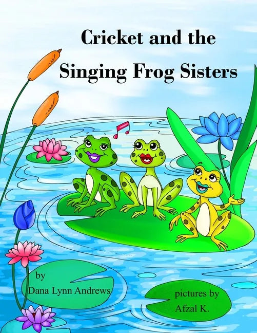 Cricket and the Singing Frog Sisters - Paperback