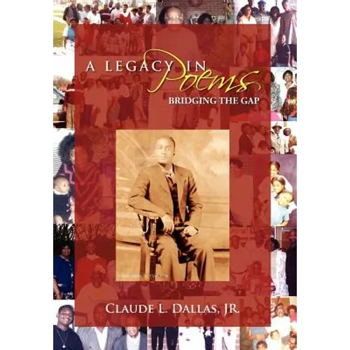 A Legacy in Poems: Bridging the Gap - Hardcover