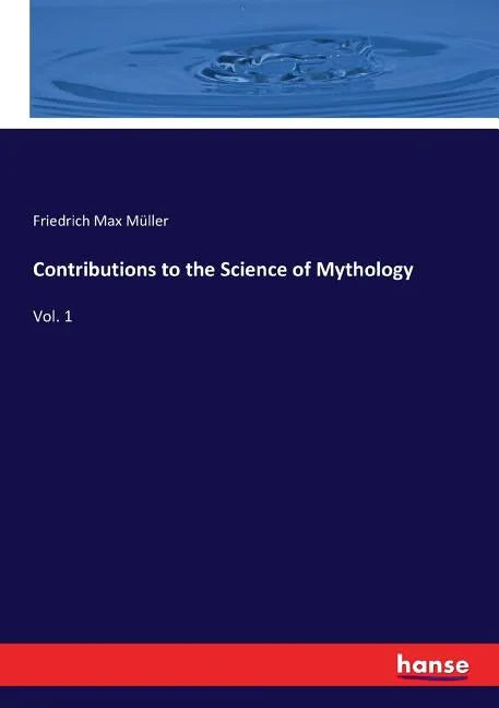 Contributions to the Science of Mythology: Vol. 1 - Paperback