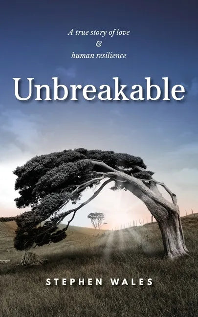 Unbreakable: A true story of love & human resilience - Paperback