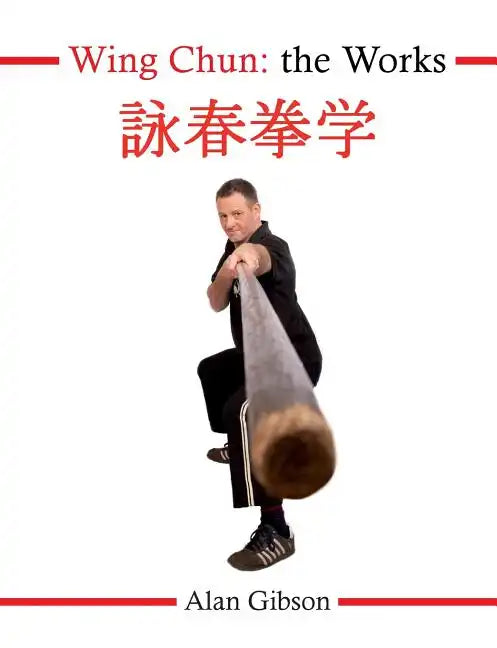 Wing Chun: The Works - Paperback