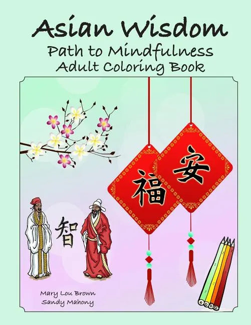Asian Wisdom: Path to Mindfulness Adult Coloring Book - Paperback