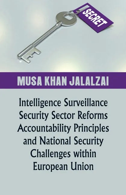 Intelligence Surveillance, Security Sector Reforms, Accountability Principles and National Security Challenges within European Union - Paperback