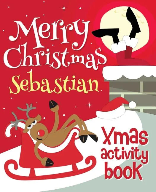 Merry Christmas Sebastian - Xmas Activity Book: (Personalized Children's Activity Book) - Paperback
