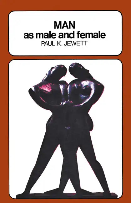 Man as Male and Female: A Study in Sexual Relationships from a Theological Point of View - Paperback