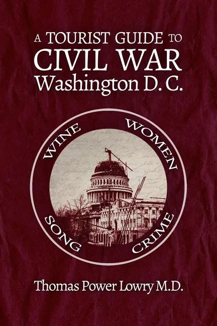 A Tourist Guide to Civil War Washington, DC - Paperback