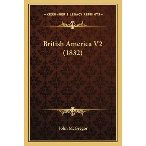 British America V2 (1832) - Paperback