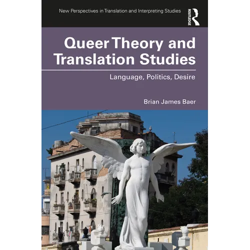 Queer Theory and Translation Studies: Language, Politics, Desire - Paperback