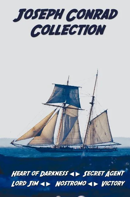 Joseph Conrad Collection Including (Unabridged): Heart of Darkness, Secret Agent, Lord Jim, Nostromo, Victory - Hardcover