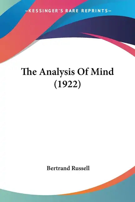The Analysis Of Mind (1922) - Paperback