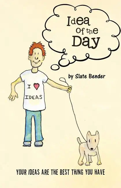 Idea of the Day: Your Ideas Are the Best Thing You Have - Paperback