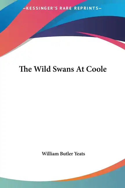The Wild Swans at Coole - Hardcover