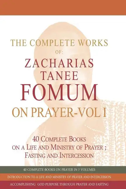 The Complete Works of Zacharias Tanee Fomum on Prayer (Volume One) - Paperback