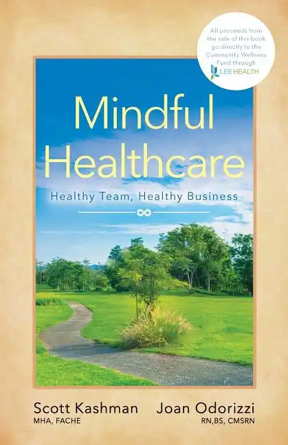 Mindful Healthcare: Healthy Team, Healthy Business - Paperback