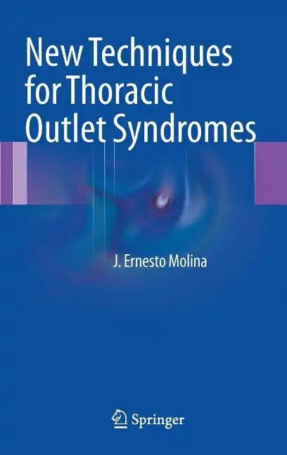 New Techniques for Thoracic Outlet Syndromes - Hardcover