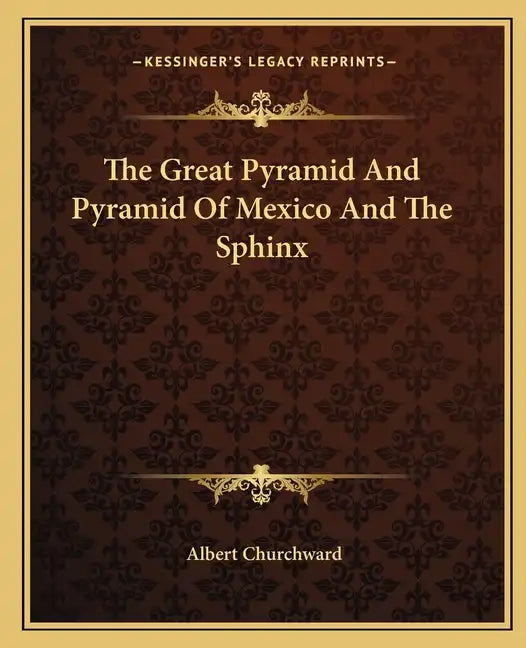 The Great Pyramid and Pyramid of Mexico and the Sphinx - Paperback